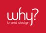 Why? Brand Design
